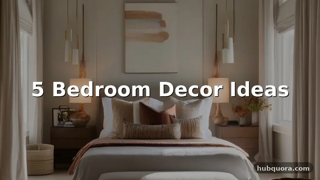 5 Bedroom Decor Ideas