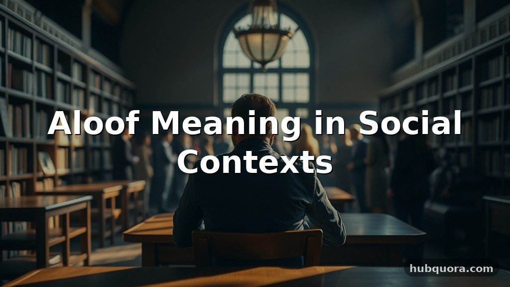 Aloof Meaning in Social Contexts
