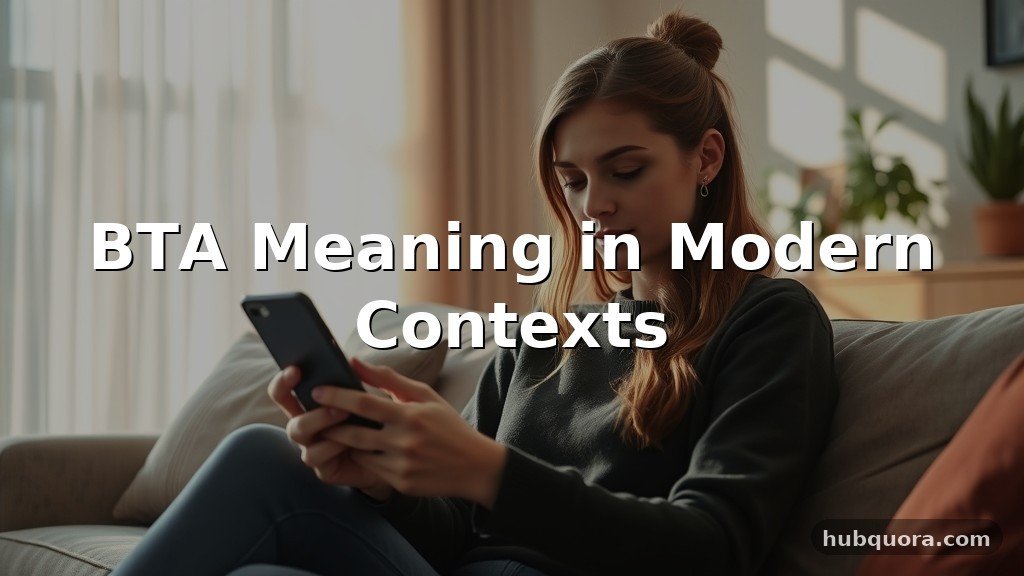 BTA Meaning in Modern Contexts
