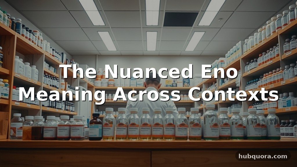 The Nuanced Eno Meaning Across Contexts