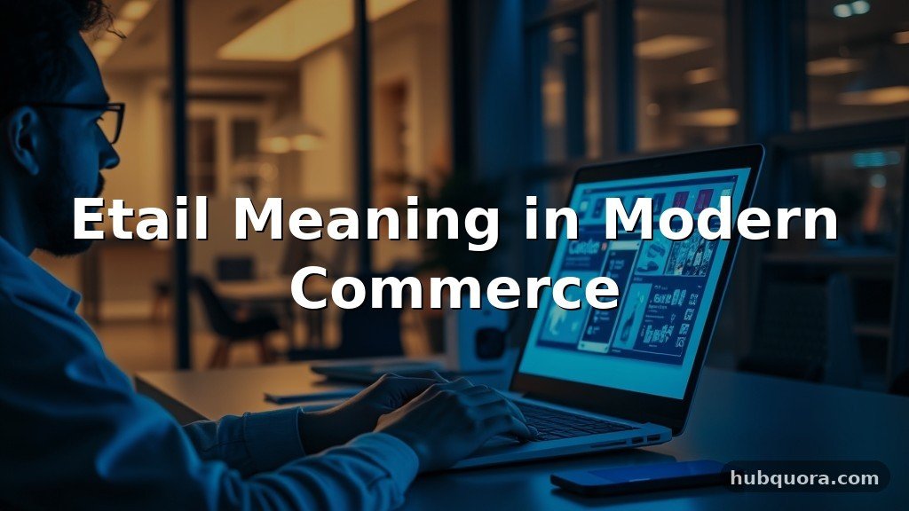 Etail Meaning in Modern Commerce