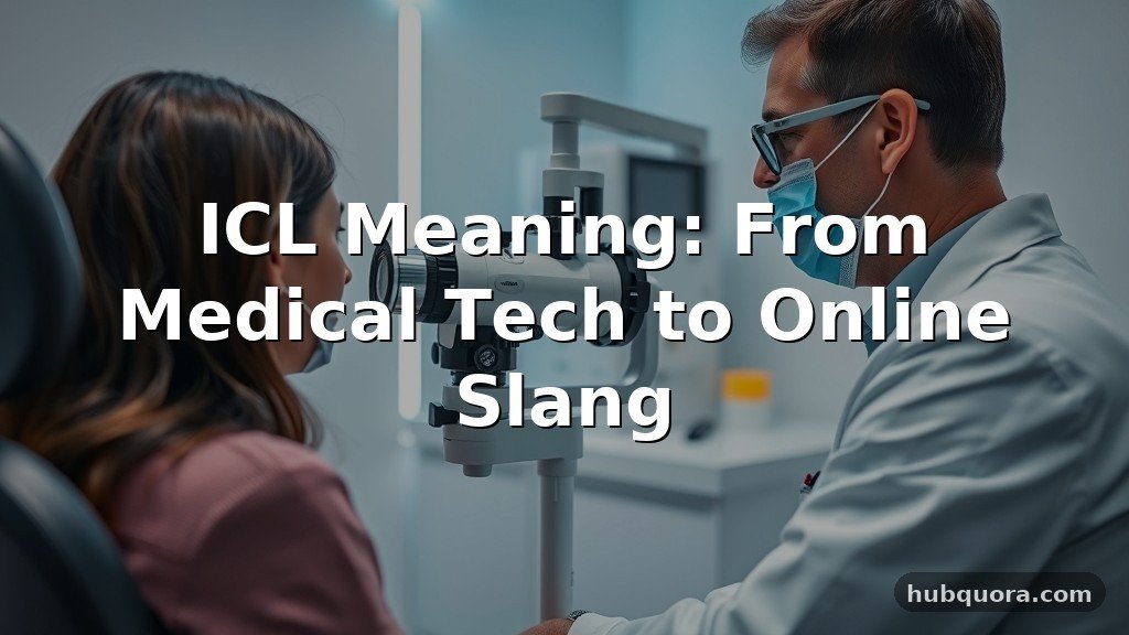 ICL Meaning: From Medical Tech to Online Slang