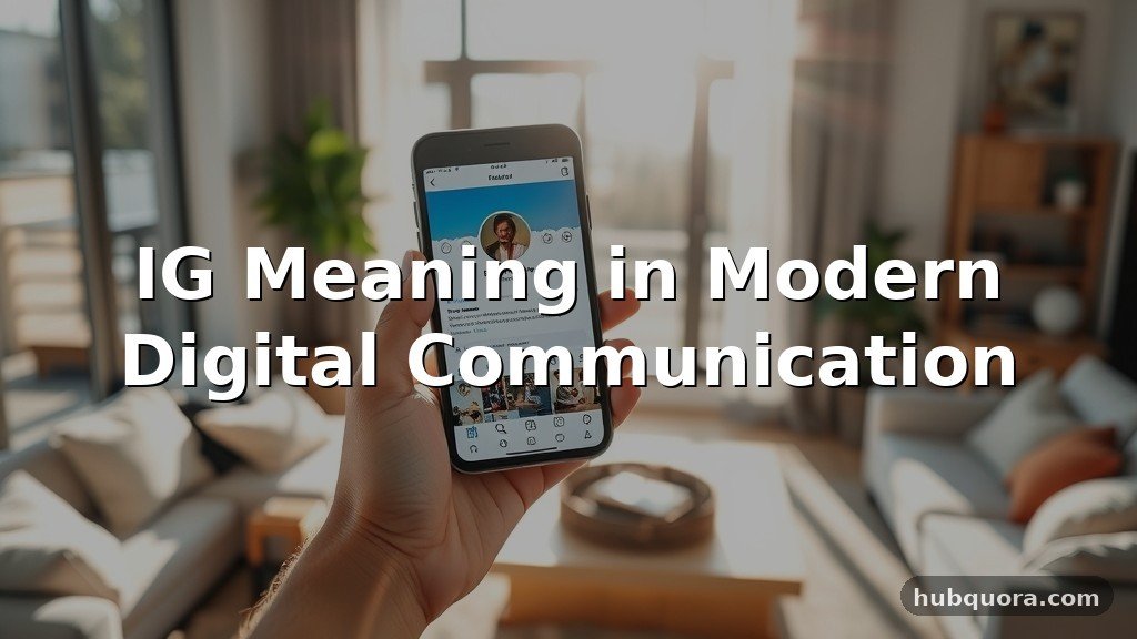 IG Meaning in Modern Digital Communication