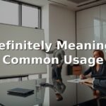 Indefinitely Meaning in Common Usage