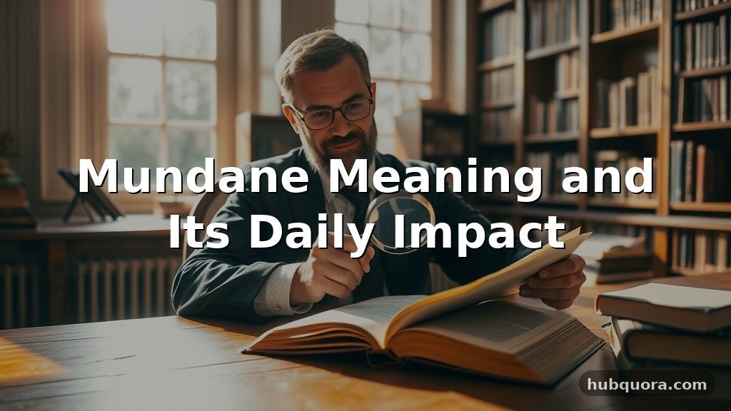 Mundane Meaning and Its Daily Impact