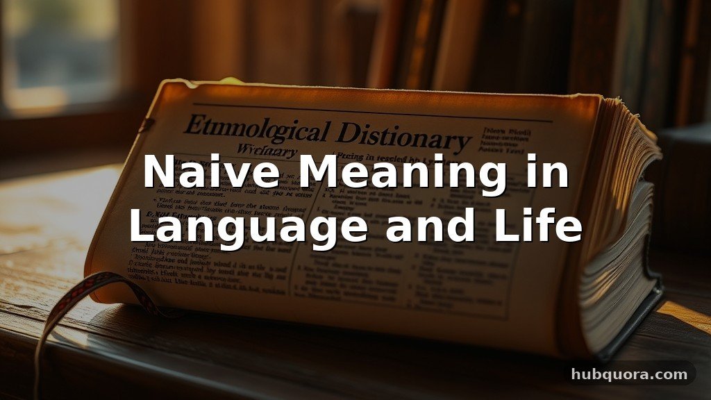 Naive Meaning in Language and Life