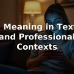 STG Meaning in Texting and Professional Contexts