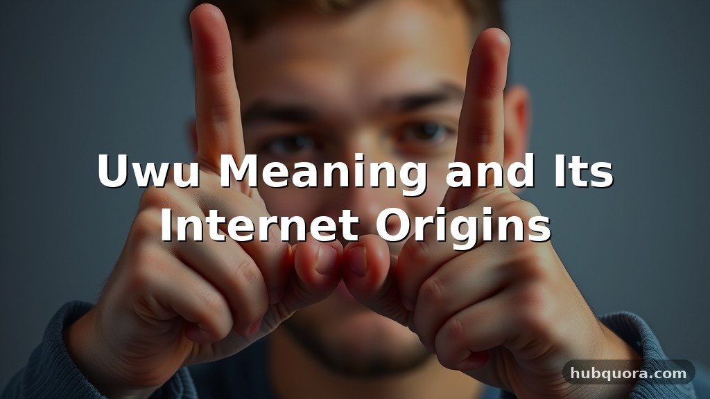 Uwu Meaning and Its Internet Origins