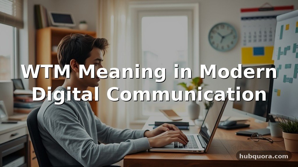 WTM Meaning in Modern Digital Communication