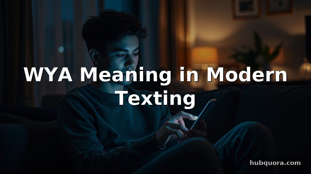 WYA Meaning in Modern Texting