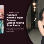 Poonam Naruka Age: Proven Latest Rising Star Facts